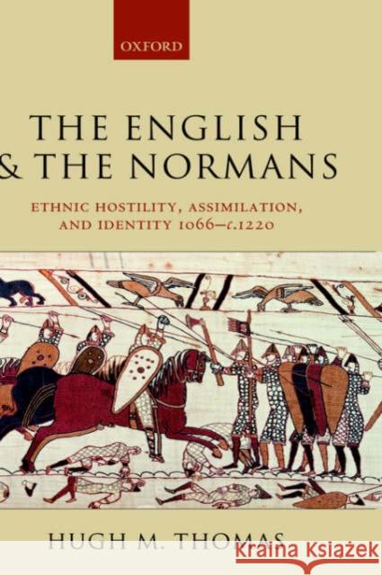 The English and the Normans: Ethnic Hostility, Assimilation, and Identity 1066 - C. 1220 Thomas, Hugh M. 9780199251230 Oxford University Press, USA - książka