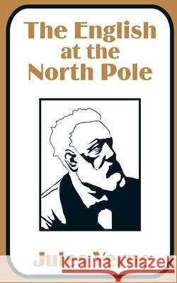 The English at the North Pole Jules Verne 9781410100597 Fredonia Books (NL) - książka