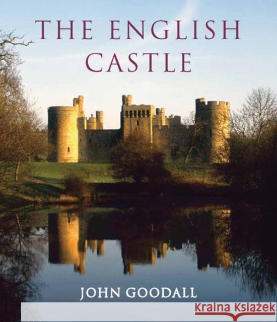 The English Castle: 1066-1650 Goodall, John 9780300110586  - książka