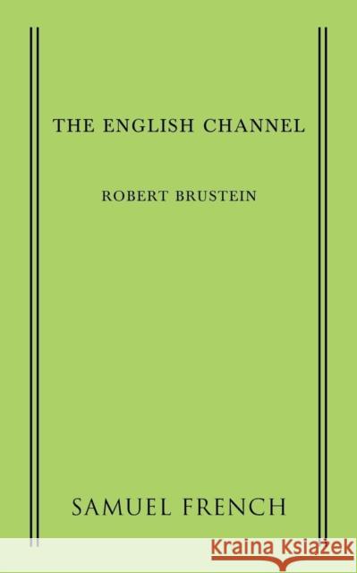 The English Channel Robert Brustein 9780573702228 Samuel French Trade - książka