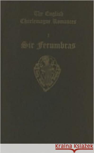 The English Charlemagne Romances I: Sir Ferumbras Herrtage, S. J. H. 9780197225691 Early English Text Society - książka