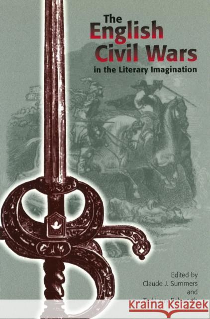 The English Civil Wars in the Literary Imagination Claude J. Summers Ted-Larry Pebworth 9780826212207 University of Missouri Press - książka
