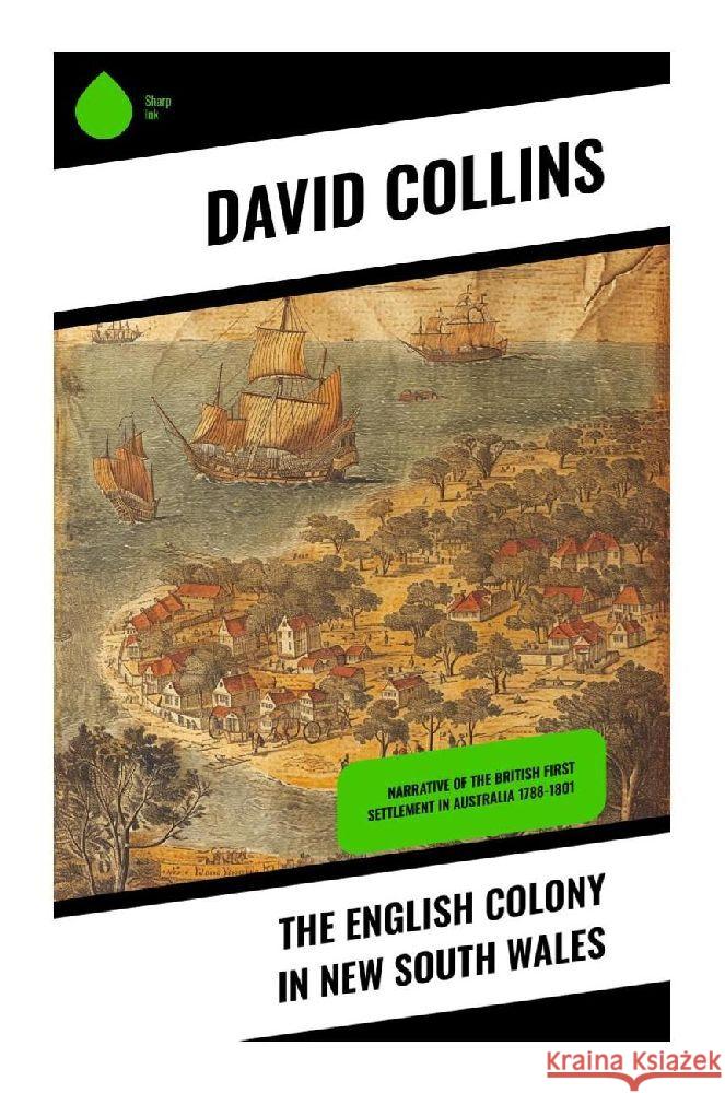 The English Colony in New South Wales Collins, David 9788028358945 Sharp Ink - książka