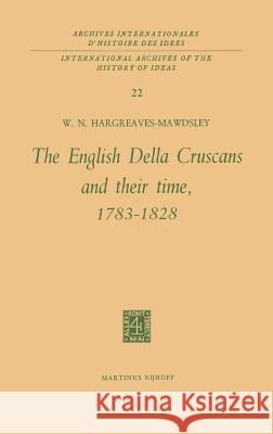 The English Della Cruscans and Their Time, 1783-1828 W. N. Hargreaves-Mawdsley 9789024701988 Springer - książka