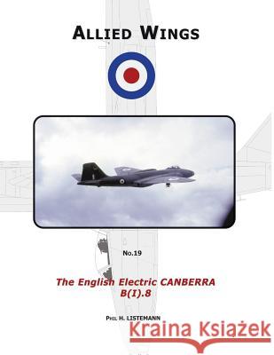 The English Electric Canberra B(I).8 Phil H Listemann 9782918590842 Philedition - książka