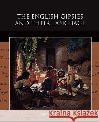 The English Gipsies and Their Language Charles G. Leland 9781438517070 Book Jungle - książka