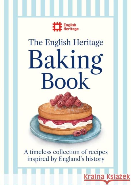 The English Heritage Baking Book: A timeless collection of classic recipes inspired by England’s history English Heritage 9781399629423 Orion Publishing Co - książka