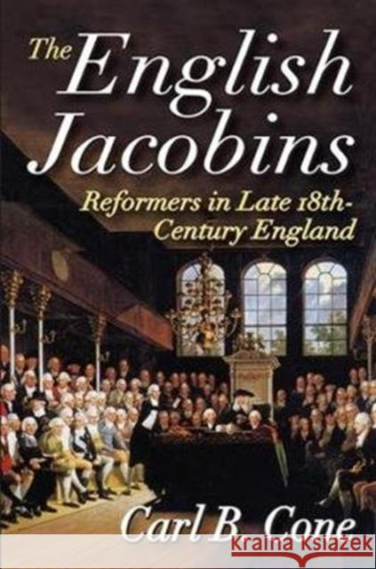 The English Jacobins: Reformers in Late 18th Century England Carl Cone 9781138535473 Routledge - książka