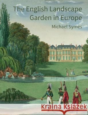 The English Landscape Garden in Europe Michael Symes 9781848023574 Historic England - książka