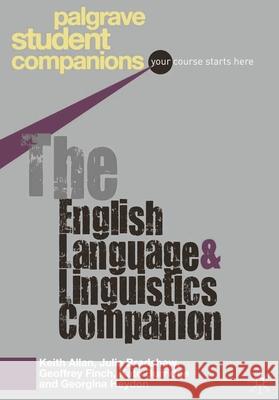 The English Language and Linguistics Companion Keith Allan, Julie Bradshaw, Geoffrey Finch 9781403989710 Bloomsbury Publishing PLC - książka