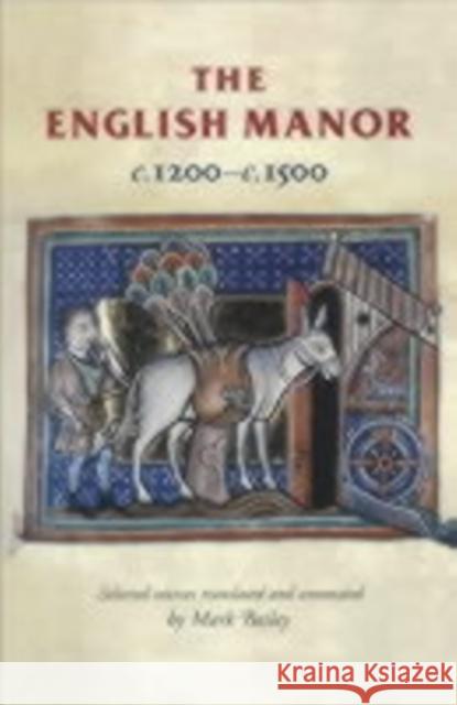 The English Manor C.1200 to C.1500 Horrox, Rosemary 9780719052293 Manchester University Press - książka
