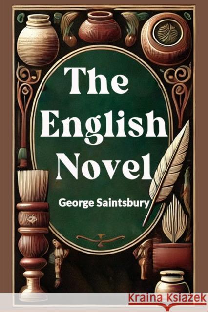 The English Novel George Saintsbury 9789367146033 Double 9 Books - książka