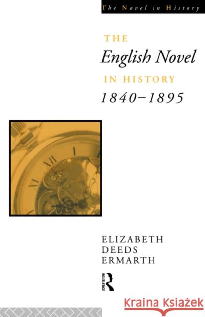 The English Novel in History 1840-1895 Ermarth, Elizabeth 9780415015004 Routledge - książka