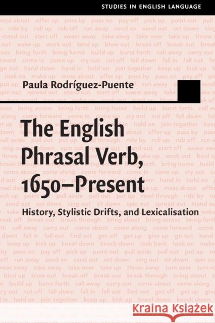 The English Phrasal Verb, 1650-Present: History, Stylistic Drifts, and Lexicalisation Rodr 9781107499249 Cambridge University Press - książka