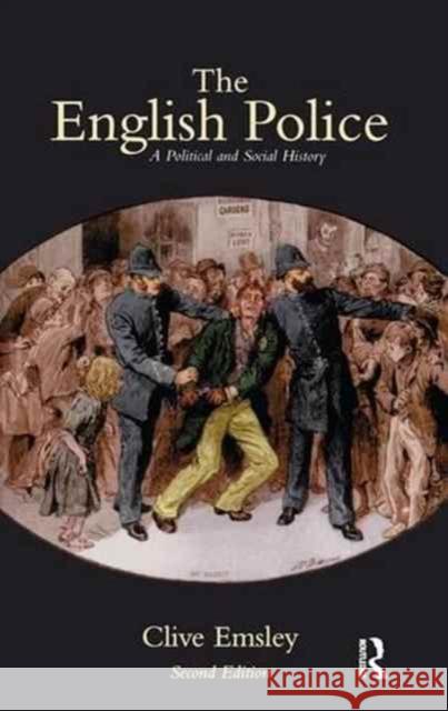 The English Police: A Political and Social History Clive Emsley 9781138145306 Routledge - książka