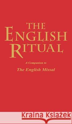 The English Ritual: A Companion to the English Missal  9781853114571 CANTERBURY PRESS NORWICH - książka