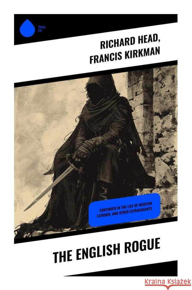 The English Rogue Head, Richard, Kirkman, Francis 9788028331306 Sharp Ink - książka