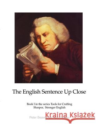 The English Sentence Up Close Peter Beaven, Nikhil Deliwala 9780998746555 Cheshire Press - książka