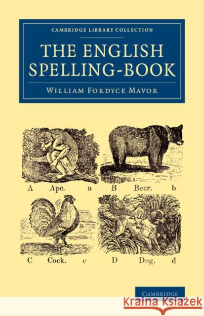 The English Spelling-Book William Fordyce Mavor   9781108066952 Cambridge University Press - książka