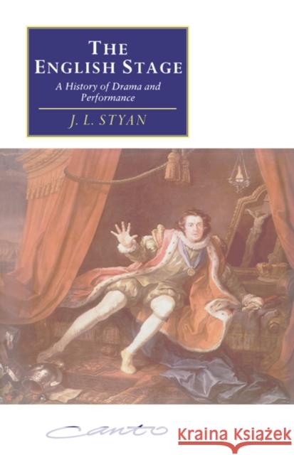 The English Stage: A History of Drama and Performance Styan, John L. 9780521556361 Cambridge University Press - książka