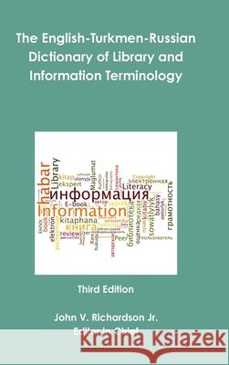 The English-Turkmen-Russian Dictionary of Library and Information Terminology John Richardson (Orebro Unversity Sweden) 9780981919645 Ita Press - książka