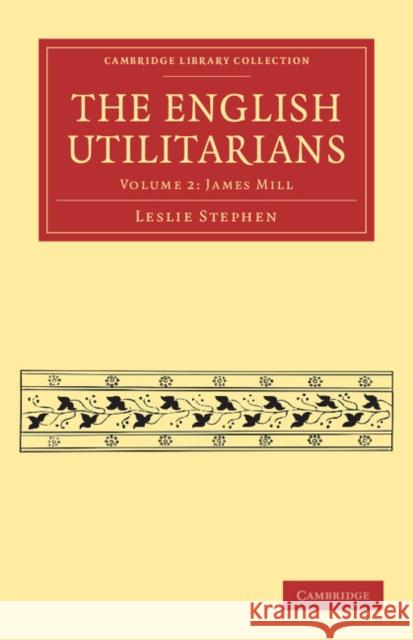 The English Utilitarians Leslie Stephen 9781108041010 Cambridge University Press - książka