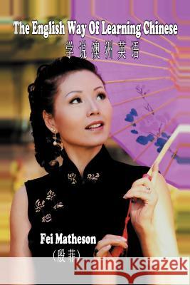 The English way of learning Chinese Fei Matheson 9781462871186 Xlibris - książka