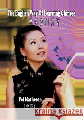 The English way of learning Chinese Matheson, Fei 9781462871193 Xlibris Corporation - książka