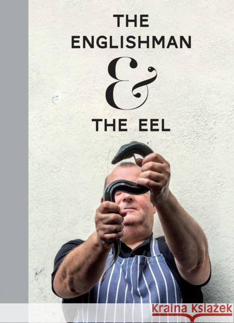 The Englishman And The Eel Stuart Freedman 9781911306207 Dewi Lewis Publishing - książka