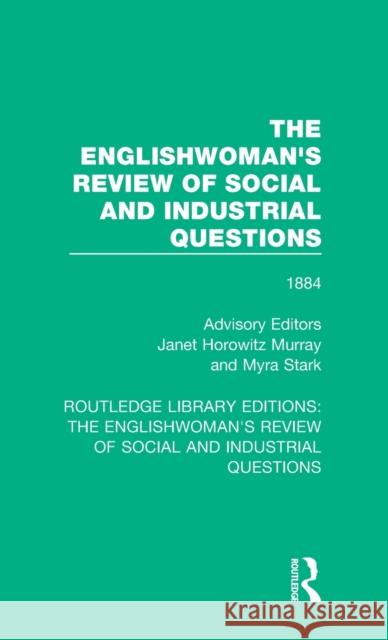 The Englishwoman's Review of Social and Industrial Questions: 1884  9781138224018 Taylor and Francis - książka