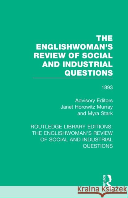 The Englishwoman's Review of Social and Industrial Questions: 1893 Janet Horowitz Murray Myra Stark 9781138226197 Routledge - książka