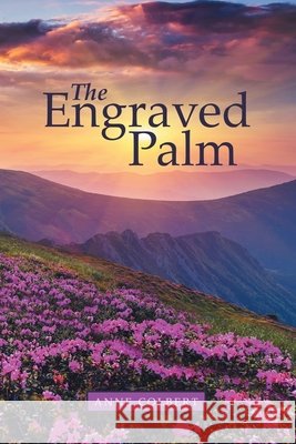 The Engraved Palm Anne Colbert 9781664217102 WestBow Press - książka