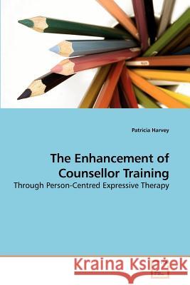 The Enhancement of Counsellor Training Patricia Harvey 9783639213775 VDM Verlag - książka