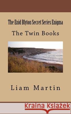 The Enid Blyton Secret Series Enigma: The Twin Books Liam Martin 9781537221564 Createspace Independent Publishing Platform - książka