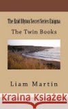 The Enid Blyton Secret Series Enigma: The Twin Books Liam Martin 9781537221564 Createspace Independent Publishing Platform