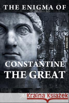 The Enigma of Constantine the Great Albert Salvado 9781985234239 Createspace Independent Publishing Platform - książka