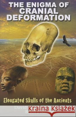 The Enigma of Cranial Deformation: Elongated Skulls of the Ancients Childress, David Hatcher 9781935487760 Adventures Unlimited Press - książka