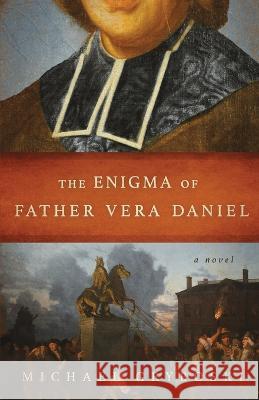 The Enigma of Father Vera Daniel Michael Gryboski   9781649603432 Ambassador International - książka