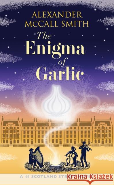 The Enigma of Garlic: A 44 Scotland Street Novel Alexander McCall Smith 9781846975905 Birlinn General - książka