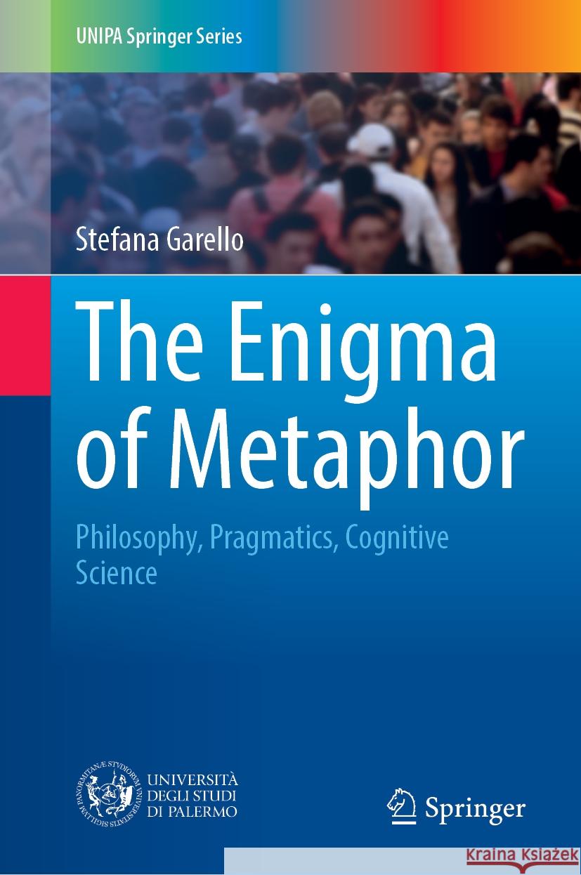 The Enigma of Metaphor: Philosophy, Pragmatics, Cognitive Science Stefana Garello 9783031568657 Springer - książka