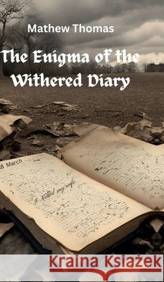The Enigma of the Withered Diary Mathew Thomas 9798894151472 Notion Press - książka