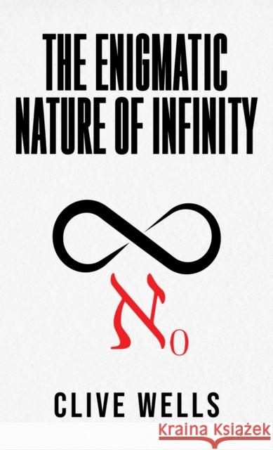 The Enigmatic Nature of Infinity Clive Wells 9781035898114 Austin Macauley Publishers - książka