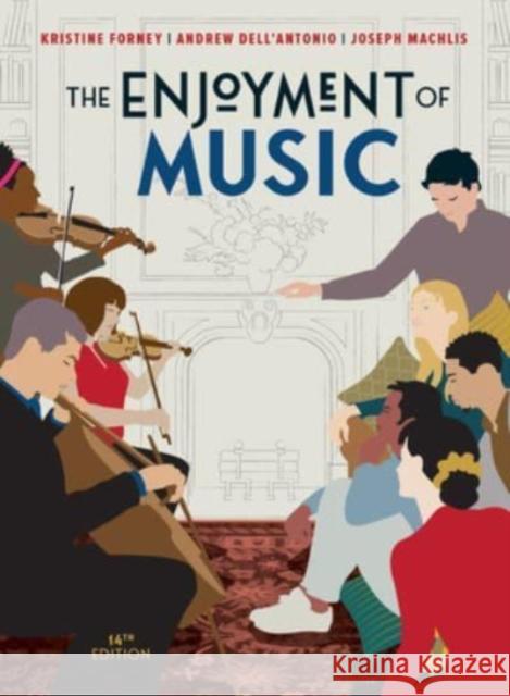 The Enjoyment of Music Joseph (Late of Queens College, CUNY) Machlis 9780393872439 WW Norton & Co - książka