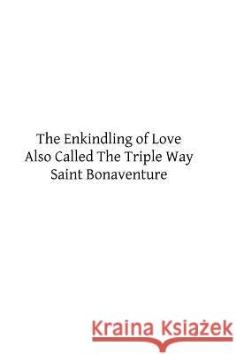 The Enkindling of Love: Also Called The Triple Way Joffe, William I. 9781493533602 Createspace Independent Publishing Platform - książka