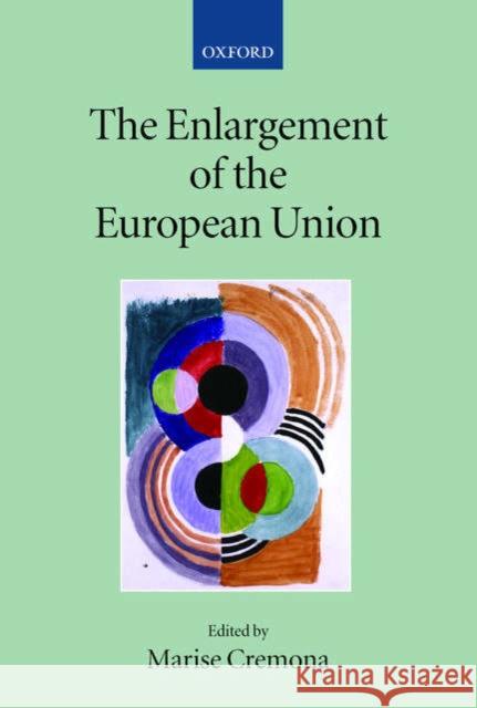 The Enlargement of the European Union Marise Cremona 9780199260935 Oxford University Press, USA - książka