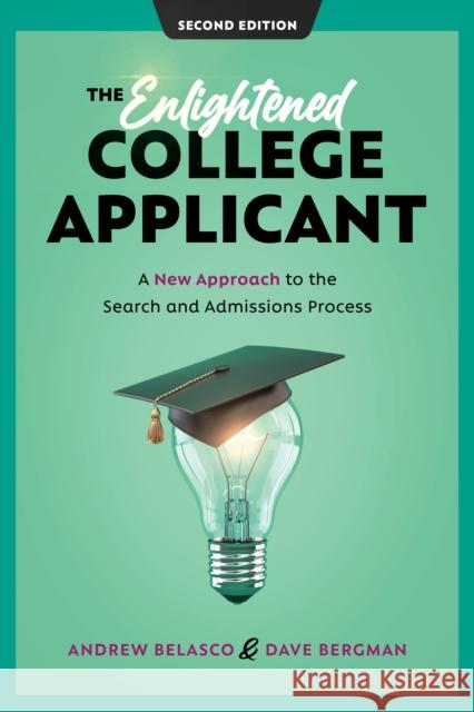 The Enlightened College Applicant: A New Approach to the Search and Admissions Process Dave Bergman 9781475865219 Rowman & Littlefield - książka