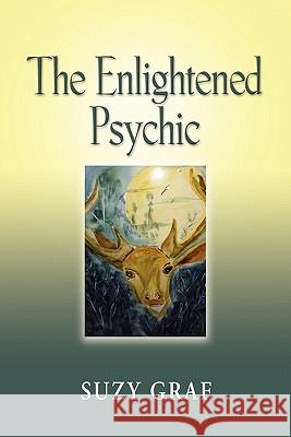 The Enlightened Psychic: Unlocking the Creative Juice from Within Graf, Suzy 9781609107437 Booklocker.com - książka