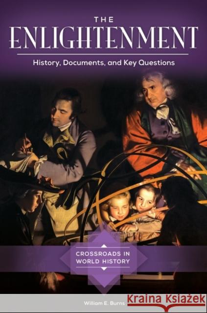 The Enlightenment: History, Documents, and Key Questions William E. Burns 9781610698450 ABC-CLIO - książka