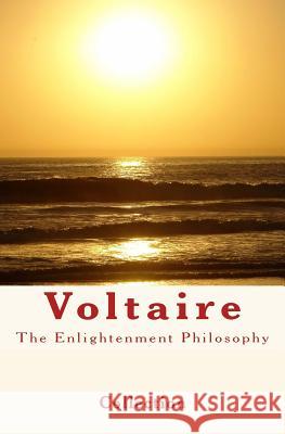 The Enlightenment Philosophy: Voltaire Collection                               Voltaire                                 E. Hubard 9781523892969 Createspace Independent Publishing Platform - książka