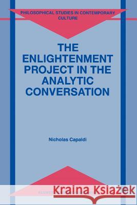 The Enlightenment Project in the Analytic Conversation N. Capaldi 9789048150199 Not Avail - książka